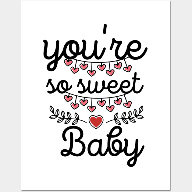 You're So Sweet Baby Wall Art by NICHE&NICHE
